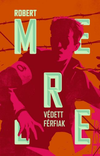 Védett férfiak - Robert Merle