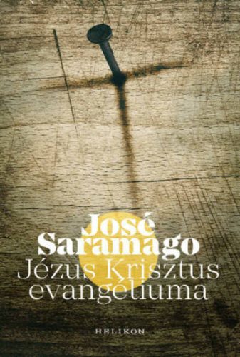 Jézus Krisztus evangéliuma - José Saramago