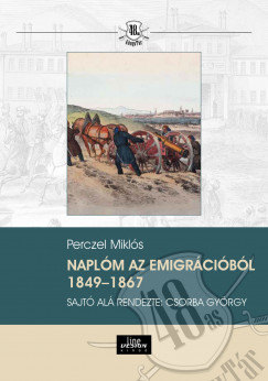 Naplóm az emigrációból 1849-1867 - Perczel Miklós