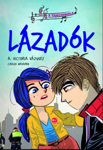 A tánciskola 1. - Lázadók - A. Victoria Vázquez