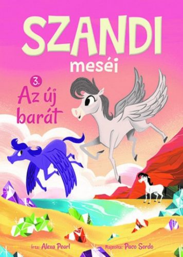 Szandi meséi 3. - Az új barát - Alexa Pearl