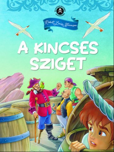 Klasszikusok kicsiknek - A kincses sziget - Robert Louis Stevenson