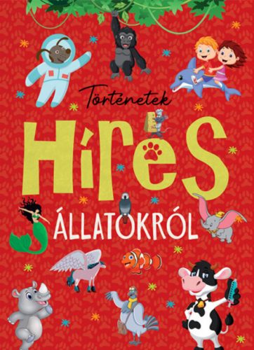 Történetek híres állatokról - Jorge Montoro