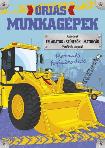 Óriás munkagépek - Óriás... - Matricás foglalkoztató