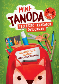 Minitanoda - Iskolaelőkészítő feladatok nagycsoportosoknak 5-6 éves kortól - Pataki Andrea