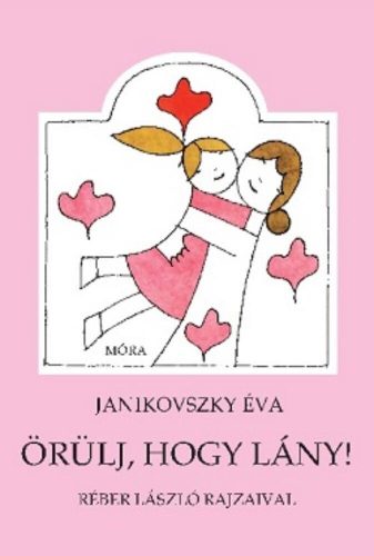 Örülj, hogy lány! - Janikovszky Éva (11. kiadás)