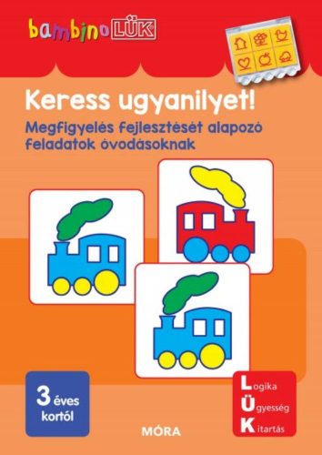 Keress ugyanilyet! - Megfigyelés fejlesztését alapozó feladatok óvodásoknak /BambinoLÜK (LÜK)