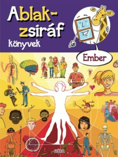 Ablak-Zsiráf könyvek: Ember - Képes gyereklexikon