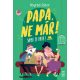 Papa, ne már! - Samu és Papa (Nógrádi Gábor)