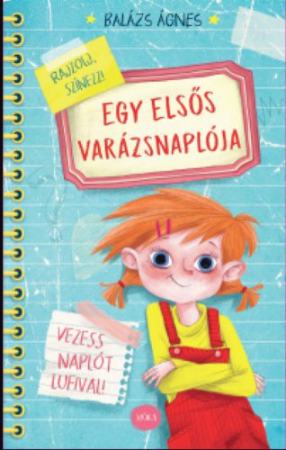 Egy elsős varázsnaplója - Vezess naplót lufival! - Balázs Ágnes