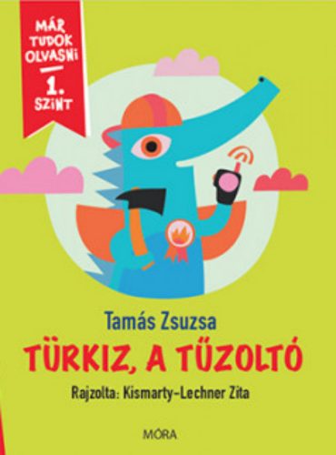 Türkiz, a tűzoltó - Tamás Zsuzsa