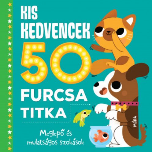 Kis kedvencek 50 furcsa titka - Heidi Fiedler