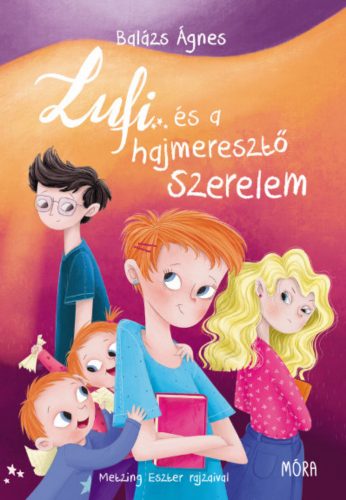 Lufi és a hajmeresztő szerelem - Balázs Ágnes