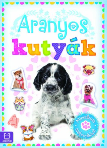 Aranyos kutyák - Minialbum matricákkal (Matricás Foglalkoztató)