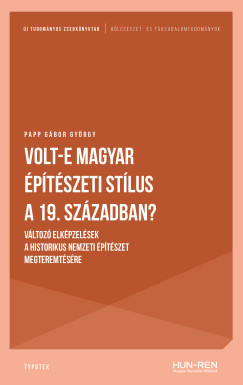 Volt-e magyar építészeti stílus a 19. században? - Papp Gábor György