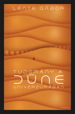 Tudomány a Dűne univerzumában - Lente Gábor