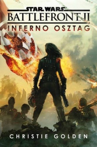 Star Wars: Battlefront II. /Inferno osztag (Christie Golden)