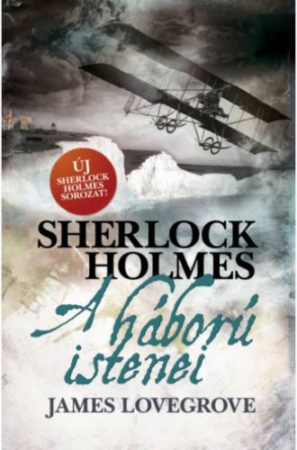 Sherlock Holmes: A háború istenei /Puha (James Lovegrove)