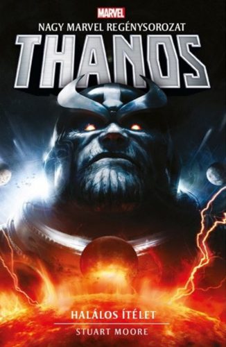 Marvel: Thanos - Halálos ítélet - Stuart Moore