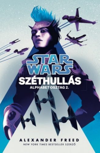 Star Wars: Széthullás - Alphabetosztag 2. - Alexander Freed