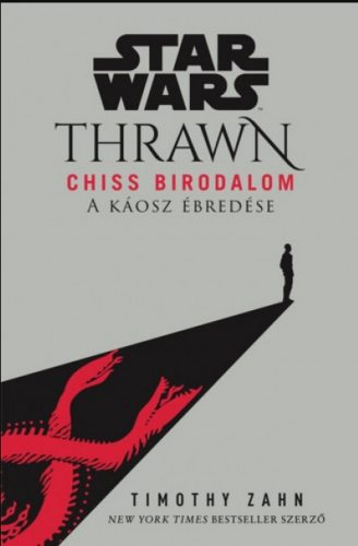 Star Wars: Thrawn - Chiss Birodalom - A káosz ébredése - Timothy Zahn