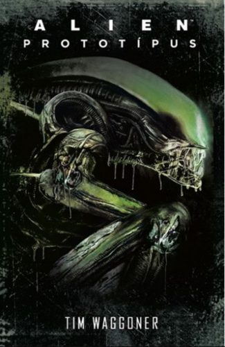 Alien: Prototípus - Tim Waggoner