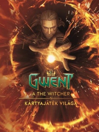 Gwent - A The Witcher kártyajáték képeskönyve - Marcin Batylda