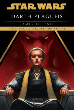 Star Wars: Darth Plagueis - James Luceno