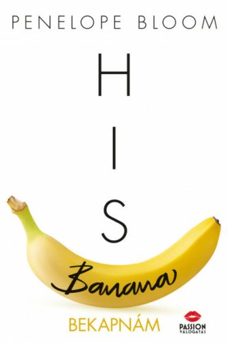 His Banana - Bekapnám (Penelope Bloom)