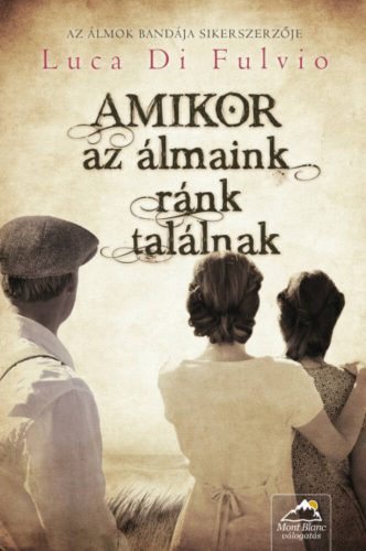 Amikor az álmaink ránk találnak (Luca Di Fulvio)