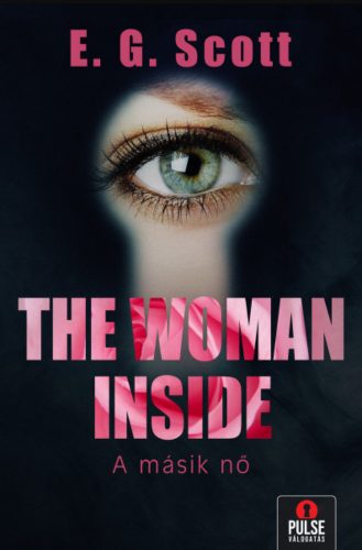 The Woman Inside - A másik nő - E. G. Scott