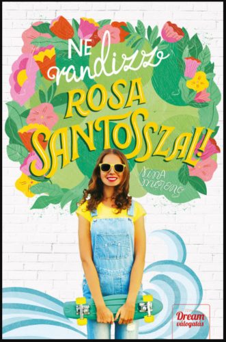 Ne randizz Rosa Santosszal! - Nina Moreno