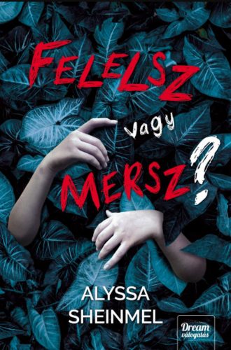 Felelsz vagy mersz? - Alyssa Sheinmel