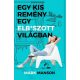 Egy kis remény egy elb*szott világban - Mark Manson