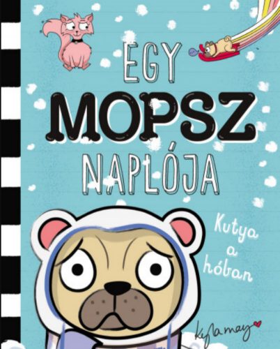 Egy mopsz naplója - Kutya a hóban - Kyla May