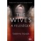 The Wives - A Feleségek - Tarryn Fisher