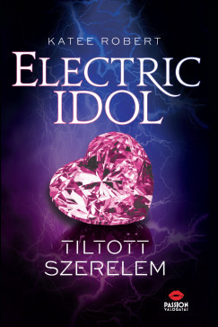 Electric Idol - Tiltott szerelem - Katee Robert