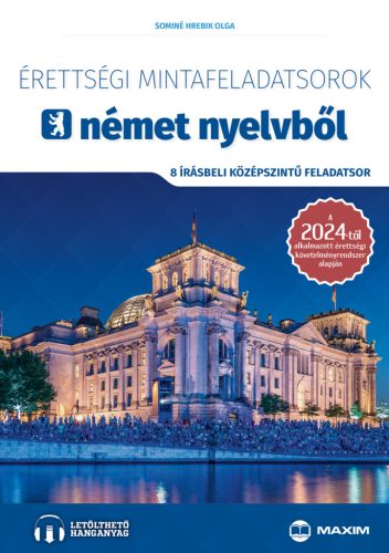 Érettségi mintafeladatsorok német nyelvből (8 írásbeli középszintű feladatsor) - online hanganyaggal - 2024-től érvényes