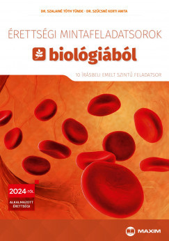 Érettségi mintafeladatsorok biológiából (10 írásbeli emelt szintű feladatsor) - Dr. Szalainé Tóth Tünde