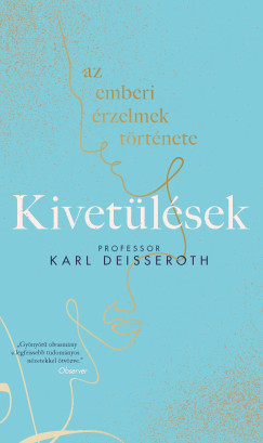 Kivetülések - Az emberi érzelmek története - Karl Deisseroth