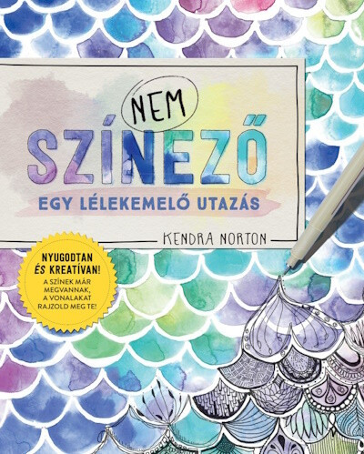 Nem színező - Egy lélekemelő utazás - Kendra Norton