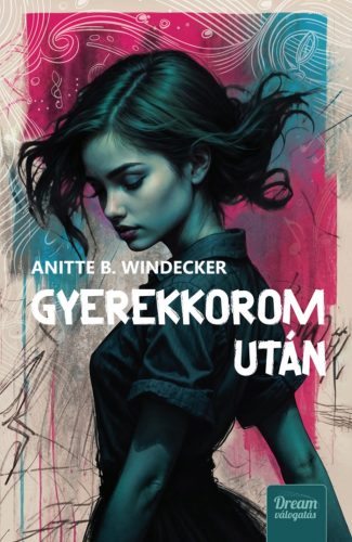 Gyerekkorom után - Éldekorált - Anitte B. Windecker