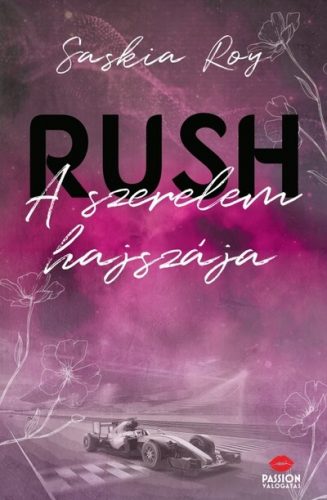 Rush - A szerelem hajszája - Saskia Roy