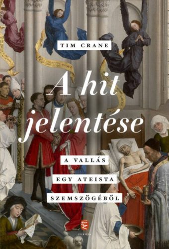 A hit jelentése - A vallás egy ateista szemszögéből (Tim Crane)