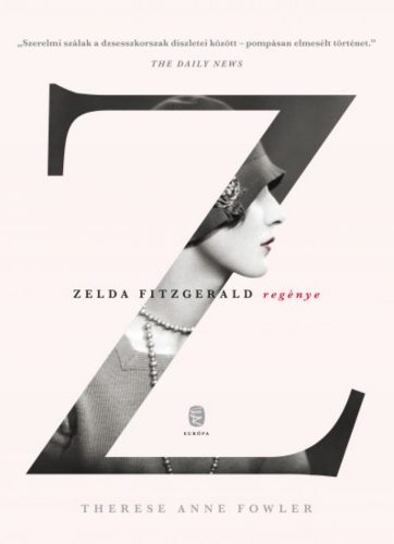 Z - Zelda Fitzgerald regénye - Therese Anne Fowler