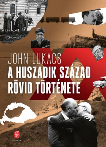 A huszadik század rövid története - John Lukacs