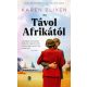 Távol Afrikától - Karen Blixen