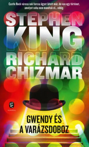 Gwendy és a varázsdoboz - Stephen King - Richard Chizmar