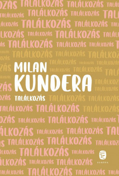 Találkozás (új kiadás) - Milan Kundera