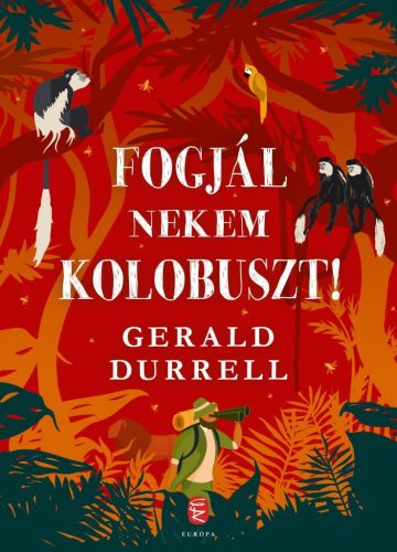 Fogjál nekem kolobuszt! - Gerald Durrell